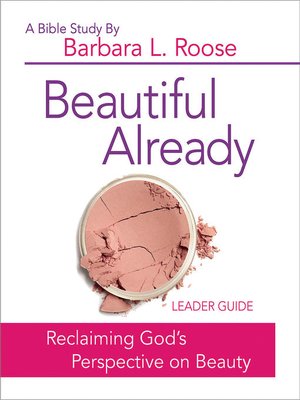 cover image of Beautiful Already--Women's Bible Study Leader Guide